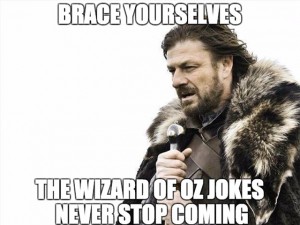 Wizard of Oz Jokes Never Stop